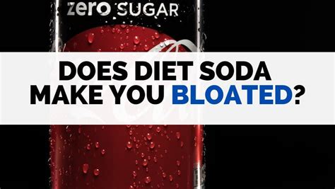 Does Diet Soda Make You Bloated [belly Weight Gain Effects]