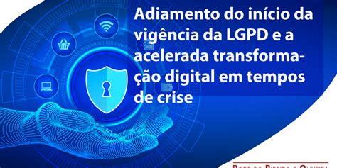 Adiamento do início da vigência da LGPD e a acelerada transformação