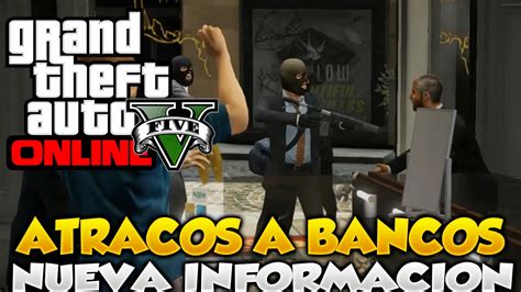 GTA 5 Online DLC Atracos A Bancos Nueva Informacion Nuevas Misiones