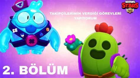 TAKİPÇİLERİMİN VERDİĞİ GÖREVLERİ YAPIYORUM 2 BÖLÜM BRAWL STARS YouTube