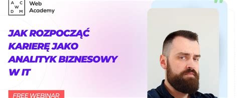 Bezp Atny Webinar Jak Rozpocz Karier Jako Analityk Biznesowy W It