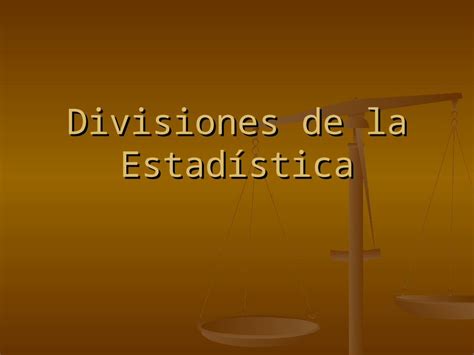 PPT Divisiones de la Estadística Por su Objetivo Estadística