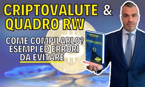 Criptovalute E Quadro Rw Come Compilarlo Esempi Ed Errori Da Evitare