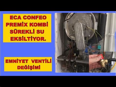 Eca kombi confeo premix Emniyet ventili değişimi Sürekl su eksiltme