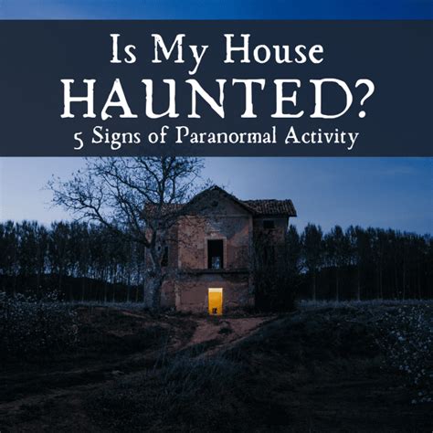 Signs That Your House Might Be Haunted 2022