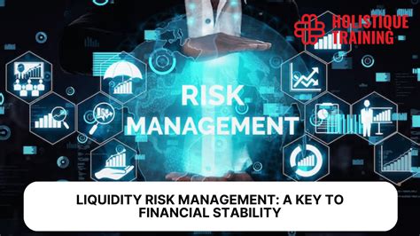 Liquidity Risk Management A Key To Financial Stability