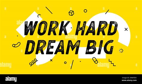 Work Hard Dream Big Banner With Text Work Hard Dream Big For