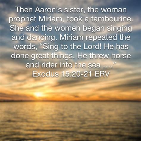 Exodus 1520 21 Then Aarons Sister The Woman Prophet Miriam Took A