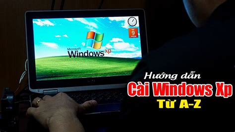 CHU ĐẶNG PHÚ Thử cài Windows XP lên máy tính đời mới How to install