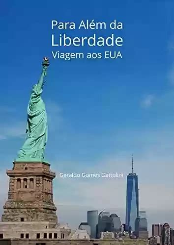 Pdf Para Al M Da Liberdade Viagem Aos Estados Unidos Casa Da Palavra