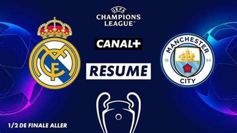 YouTube Le résumé de Real Madrid Manchester City Ligue des