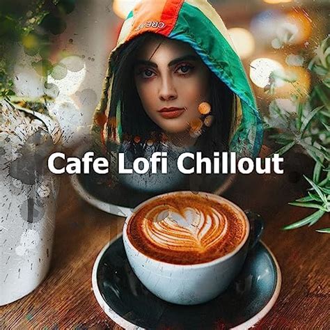 Cafe Lofi Chillout By Cafe Music Deluxe On Amazon Music Amazon