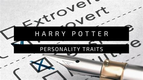 Harry Potter Personality And Character Traits Throughout The Years ...