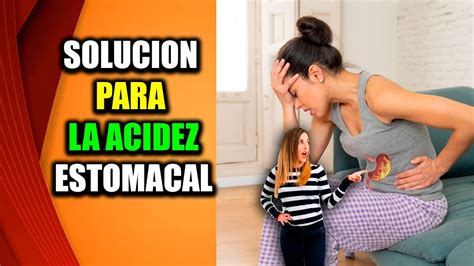 CONSEJOS Para Combatir La ACIDEZ Y El ARDOR ESTOMACAL YouTube