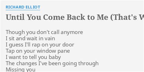 Until You Come Back To Me That S What I M Going To Do Lyrics By