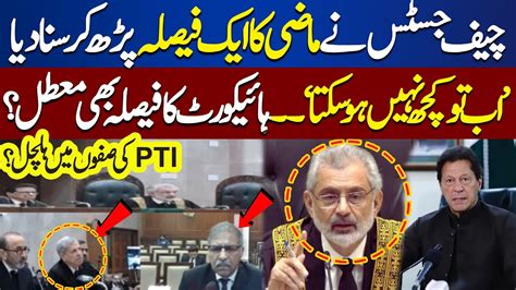 Chief Justice Qazi Faez Isa Surprise To Pti Supreme Court Live