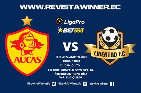 PREVIA AUCAS VS LIBERTAD POR LIGAPRO Revista Winner