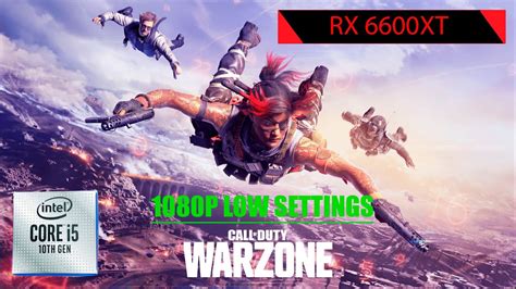 Call Of Duty WARZONE RX 6600 XT I5 10400F 1080p Low Settings