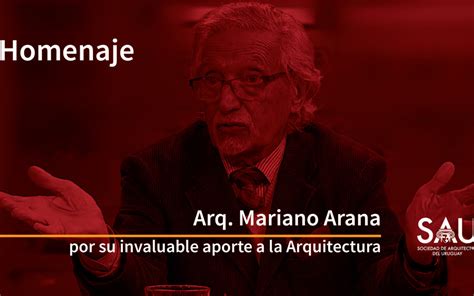 Homenaje SAU Al Ciudadano Ilustre De Montevideo Arq Mariano Arana