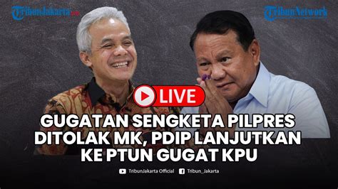 Pdip Ngotot Lanjutkan Gugatan Sengketa Pilpres Ke Ptun Usai