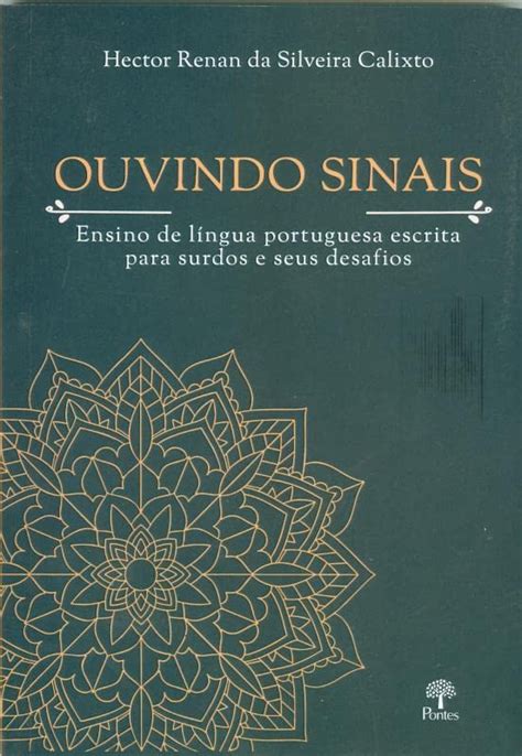 Ouvindo Sinais Ensino De L Ngua Portuguesa Escrita Para Surdos E Seus