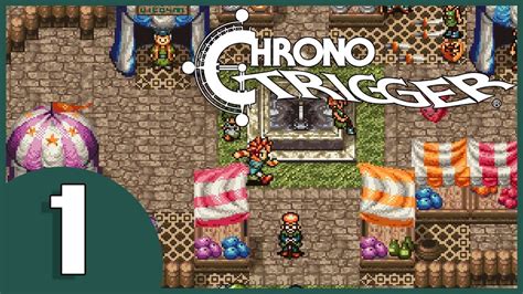 Let S Play Chrono Trigger 1 The Millennial Fair YouTube