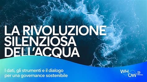 La Rivoluzione Silenziosa Dell Acqua Whow