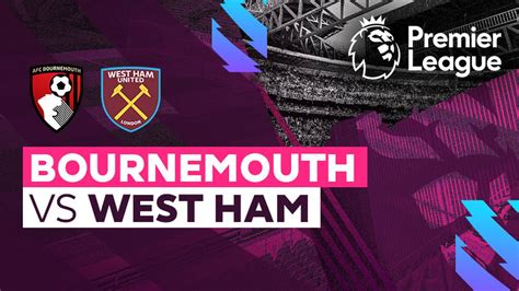 Full Match Bournemouth Vs West Ham Premier League 22 23 Vidio