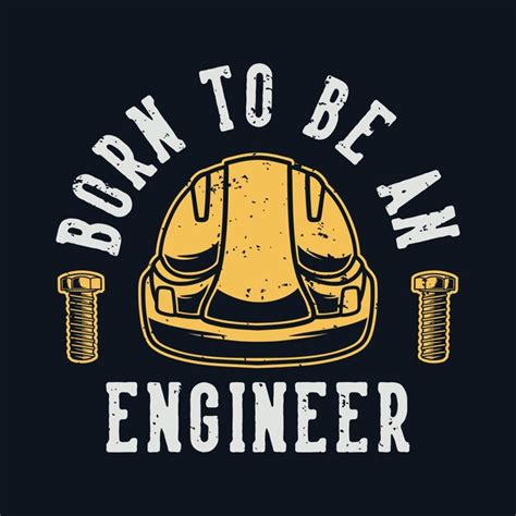 Premium Vector Vintage Slogan Typography Born To Be An Engineer