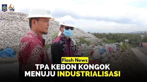 TPA KEBON KONGOK MENUJU INDUSTRIALISASI YouTube