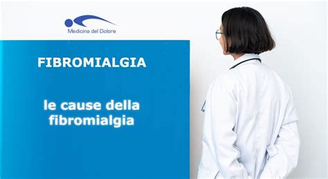 Fibromialgia Diagnosi Sintomi Cure E Terapia • Medicina Del Dolore