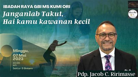 Streaming Ibadah Gbi Ms Kumi Ori Janganlah Takut Hai Kamu Kawanan