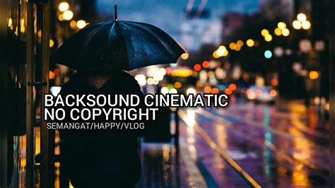 Backsound No Copyright Musik Cinematic Semangat Happy Vlog Free Music