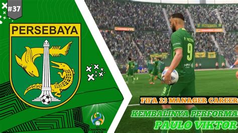 Fifa Manager Career Persebaya Hatrick Perdana Paulo Viktor Di Afc