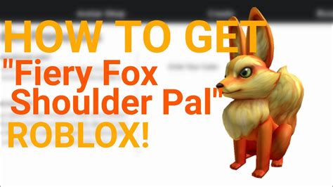 PROMOCODE HOW TO GET THE FIERY FOX SHOULDER PAL IN ROBLOX ROBLOX