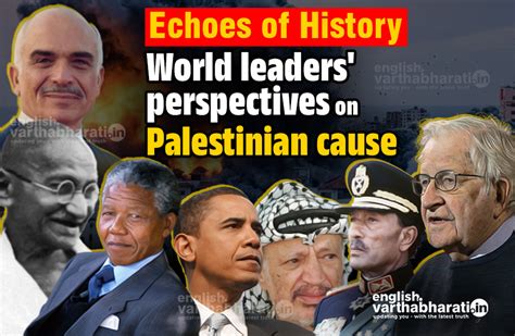 Echoes of History: World leaders' perspectives on Palestinian cause