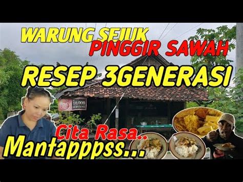 Warung Sejuk Pinggir Sawah Menu Masakan Desa Tapi Langganan Orang