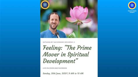 Feeling The Prime Mover In Spiritual Development Sunday Satsang By