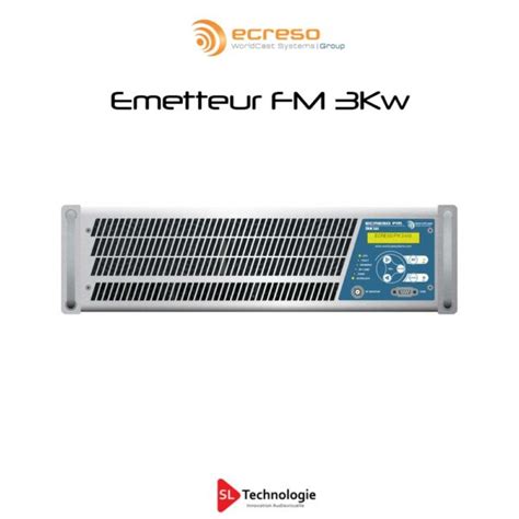 Emetteur FM 3Kw Ecreso SL Technologie