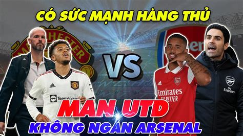 MAN UTD ĐÃ SẴN SÀNG HÃY MANG ARSENAL ĐẾN ĐÂY YouTube