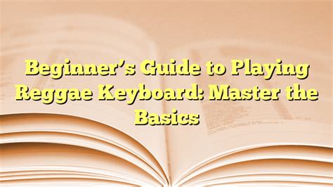 Beginner's Guide to Playing Reggae Keyboard: Master the Basics ...