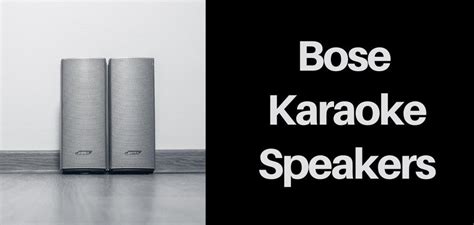 Top 3 Bose Karaoke Speakers Music To Your Ears R Karaokekooks