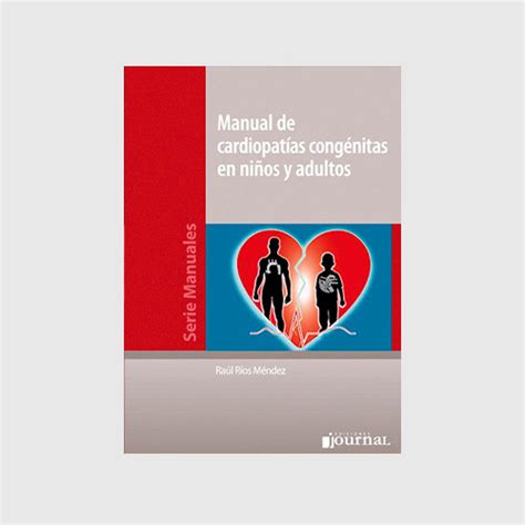 Manual De Cardiopatías Congénitas En Niños Y Adultos│ Editorial