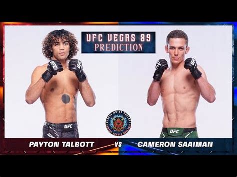 Payton Talbott Vs Cameron Saaiman Prediction UFCVegas89 Bloody