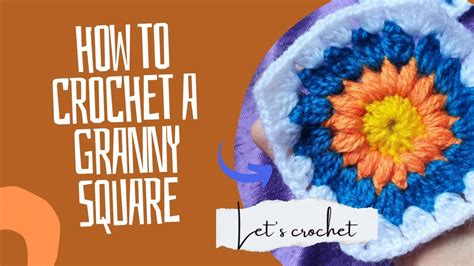 Granny Square Tutorial How To Crochet Granny Square Lets Crochet Youtube