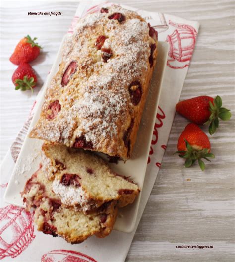 Plumcake Alle Fragole Cucinare Con Leggerezza