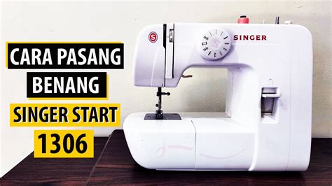 Cara Pasang Benang Mesin Jahit Singer 1306 Instalasi Benang Pada