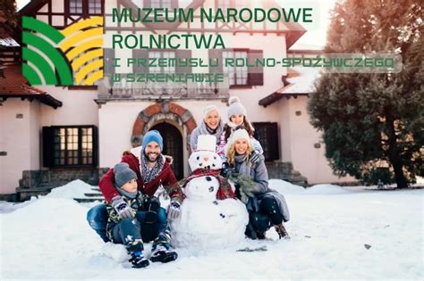 Ferie Zimowe W Muzeum Narodowego Rolnictwa W Szreniawie Atrakcje