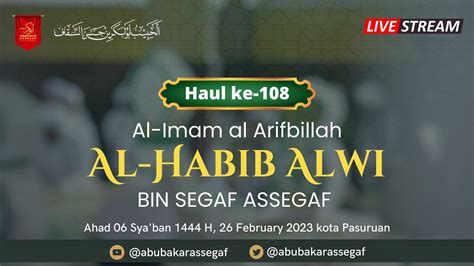 🔴 Live Puncak Haul Ke 108 Al Imam Al Arifbillah Habib Alwi Bin Segaf