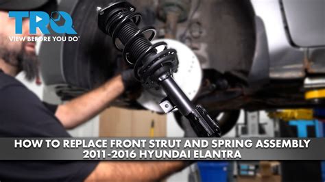 How To Replace Front Strut And Spring Assembly 2011 2016 Hyundai Elantra Youtube